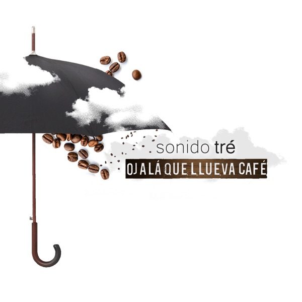 Ojalá Que Llueva Café — Sonido Tré single cover